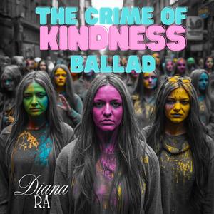 The Crime of Kindness Ballad