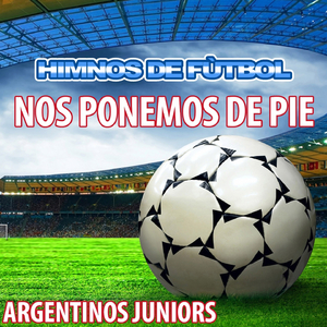 Nos Ponemos De Pie (Himno De Argentinos Juniors)