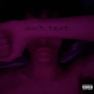 don't text