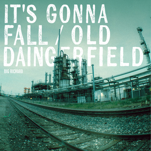 It's Gonna Fall/Old Daingerfield