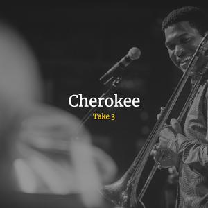 Cherokee (Take 3)