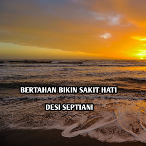 bertahan bikin sakit hati
