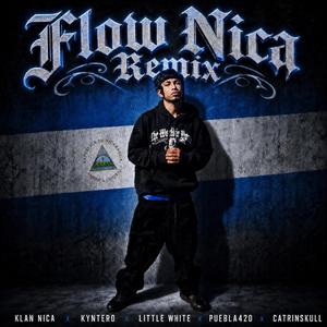 Flow Nica (feat. Kyntero, Little White, EL PUEBLA 420 & Catrinskull) (Remix)