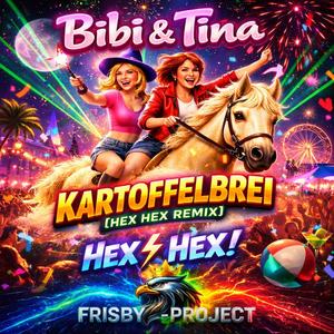 Bibi&Tina Kartoffelbrei (HexHex Remix)