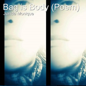 Bag Is Body (Poem)