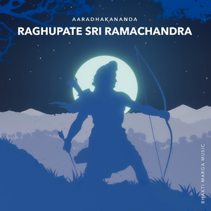 Raghupate Sri Ramachandra