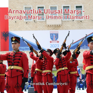 Arnavutluk Ulusal Marşı - Bayrağın Marşı - (Himni i Flamurit)