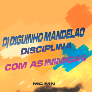 Disciplina Com as Inimigas (feat. MC MN)