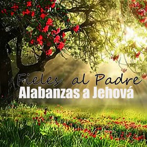 Alabanzas a Jehová