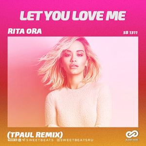 Let You Love Me (TPaul Radio Remix)