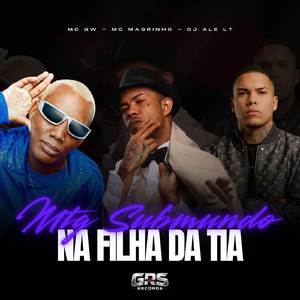 MTG Submundo Na Filha da Tia