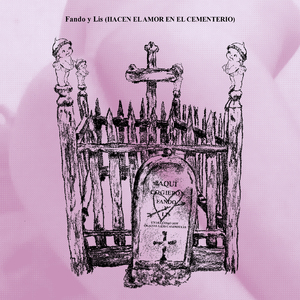 Fando Y Lis (Hacen el Amor en el Cementerio)