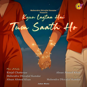 Kyun Lagtaa Hai Tum Saath Ho