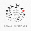 Rowan Rheingans - What Birds Are