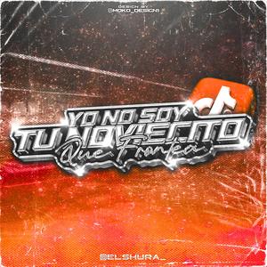 YO NO SOY TU NOVIECITO