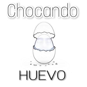 Chocando Huevo