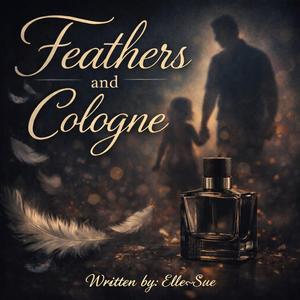 Feathers and Cologne