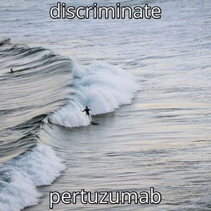 Discriminate