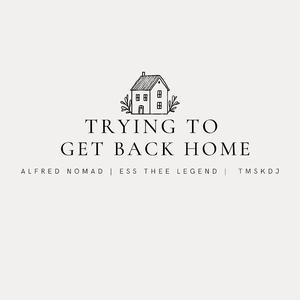 Trying to Get Back Home (feat. Essilfie, TMSKDJ & Susan Augustt)