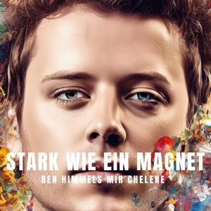 Stark wie ein Magnet (mit CHELENE)