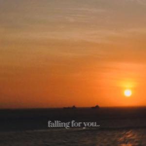 falling for you