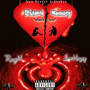 Distant Memory (What's Love.?) (feat. LoveHazey) (Official Audio)