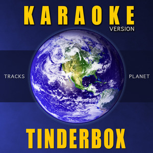 Tinderbox (Karaoke Version)