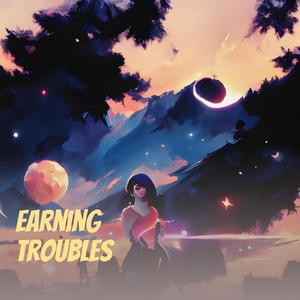 Earning Troubles