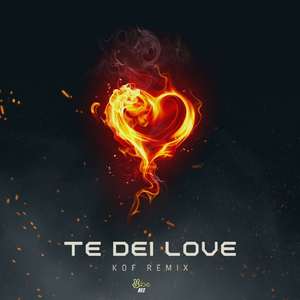 TE DEI LOVE (KOF VIP REMIX)