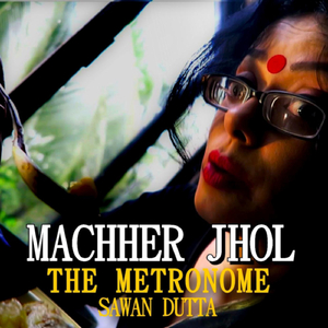 Machher Jhol / The Metronome