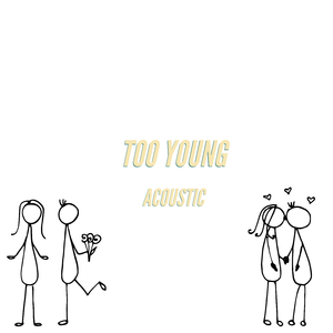 Too Young (Acoustic Version)