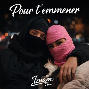 Pour t'emmener