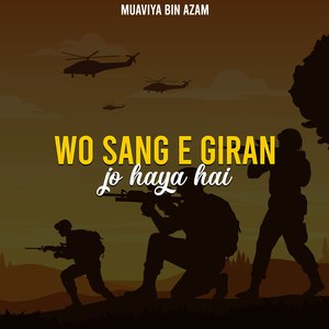 Wo Sang E Giran Jo Haya Hai
