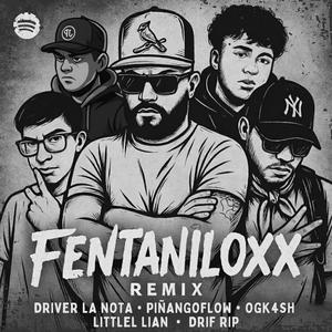 FENTANILOXX (feat. DrifRip, OGK4sh, Littlel Lian & Driver La Nota) (HPRemix)