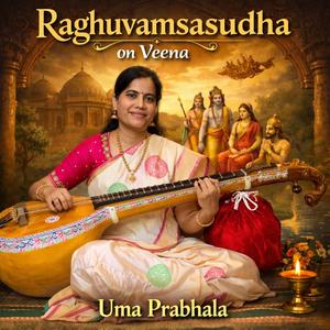 Raghuvamsa Sudha (feat. Uma Prabhala)
