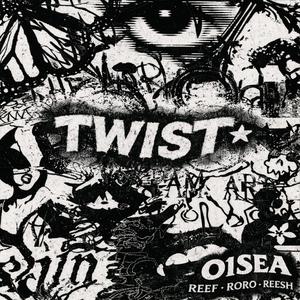 TWIST (feat. reef, roro & Reesh)