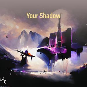 Your Shadow