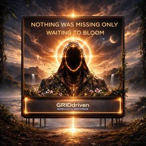 NOTHING WAS MISSING ONLY WAITING TO BLOOM