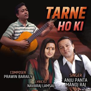 TARNE HO KI (feat. Anju Panta & Manoj Raj)