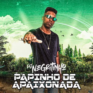 Papinho de Apaixonada (feat. Mc Vitinho Da ZL, Mc Gw, Mc Tio Nick, MC Duartt & Mc Tonny ZL)