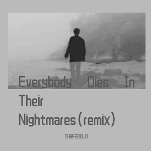 DirtyDan-Everybody Dies In Their Nightmares(remix)prodby524（THREEGOLD remix）