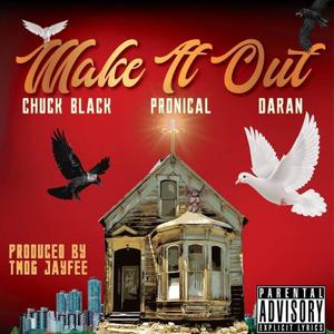 Make It Out (feat. Pronical & DaRan)