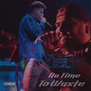 No Time to Waste (feat. Choche)