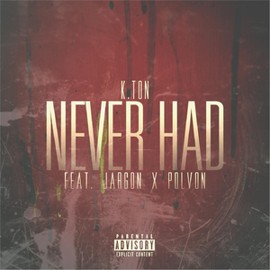 Never Had (feat. Jargon & Polvon)