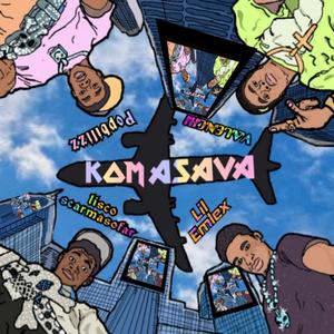 Komasava (feat. Lisco scarmasofar, Lil Emlex & V.A.L.E.N.C.H.I)
