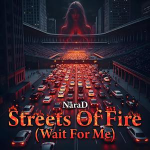 Streets Of Fire (Wait For Me)