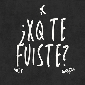 ¿xq te fuiste?