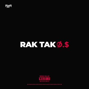 Rak Tak Ø.$