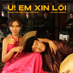 Ừ! Em Xin Lỗi (Đối Đáp Version)