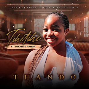 Tshishi Thando x Vukani x Panda